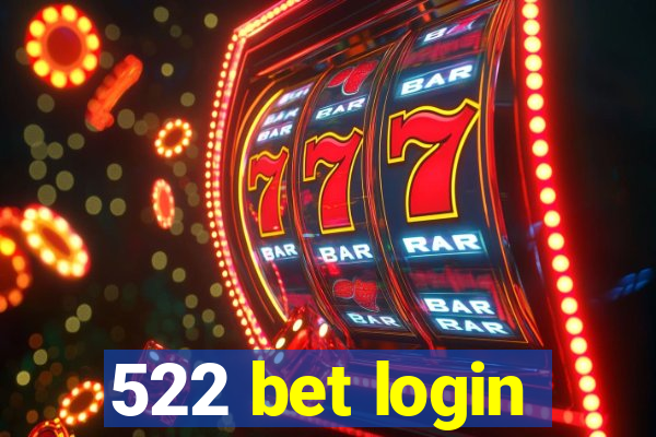 522 bet login